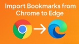 How To Import Bookmarks From Chrome To Edge? [2026 Updated]