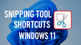 Best Snipping Tool Shortcuts to Try on Windows 11
