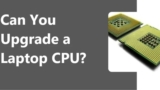 Can I Upgrade a Laptop CPU? [Not really?]