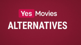 15+ Best YesMovies Alternatives in March 2026